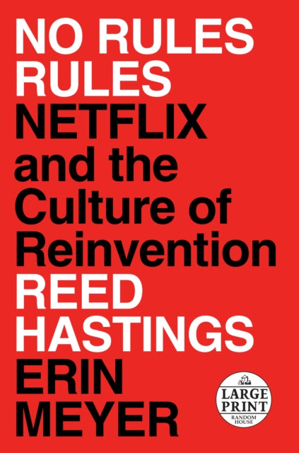 No Rules Rules: Netflix and the Culture of Reinvention