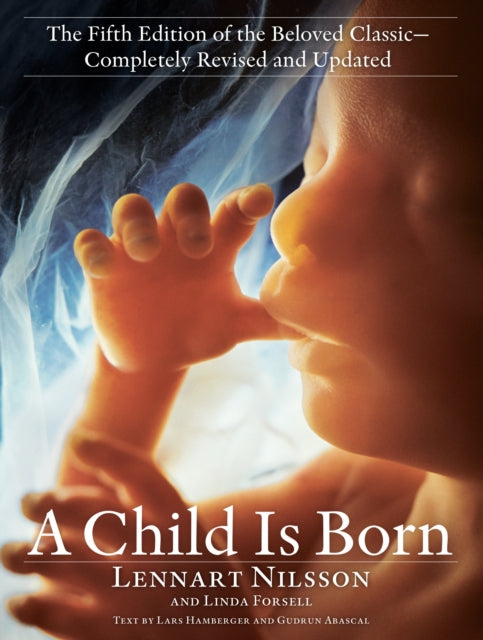 Child Is Born: The fifth edition of the beloved classic--completely revised and updated