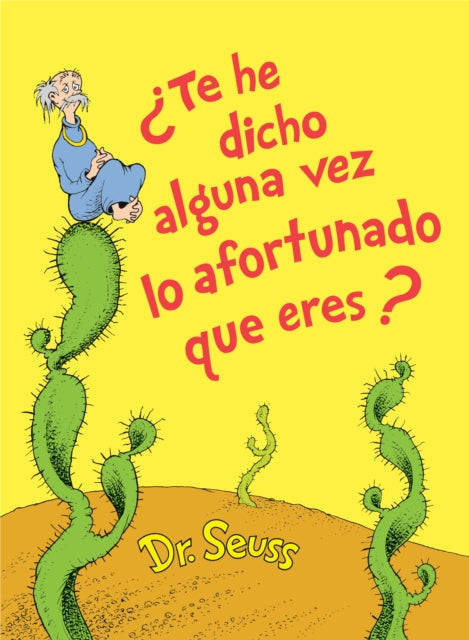 ¿Te he dicho alguna vez lo afortunado que eres? (Did I Ever Tell You How Lucky You Are? Spanish Edition)