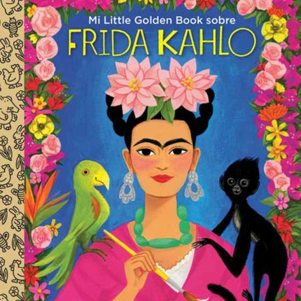 Mi Little Golden Book sobre Frida Kahlo: My Little Golden Book About Frida Kahlo Spanish Edition