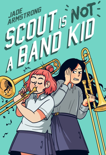 Scout Is Not a Band Kid: A Graphic Novel