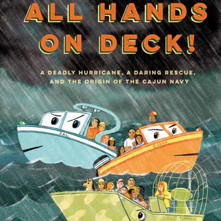 All Hands on Deck!: A Deadly Hurricane, a Daring Rescue, and the Origin of the Cajun Navy