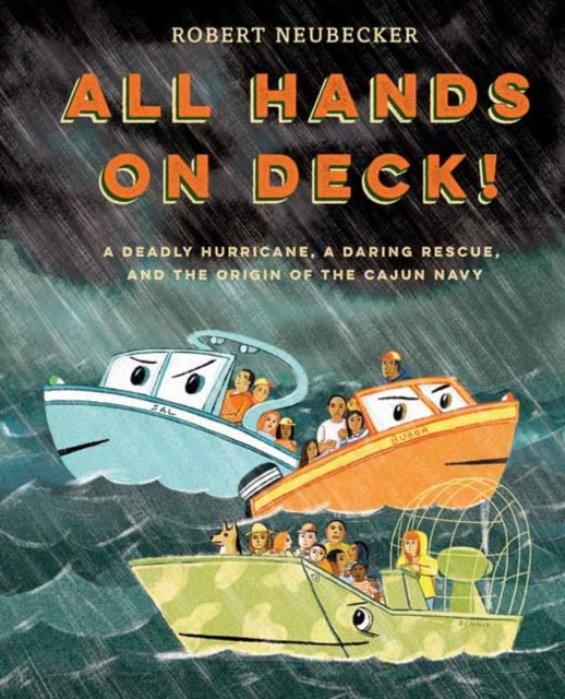 All Hands on Deck!: A Deadly Hurricane, a Daring Rescue, and the Origin of the Cajun Navy