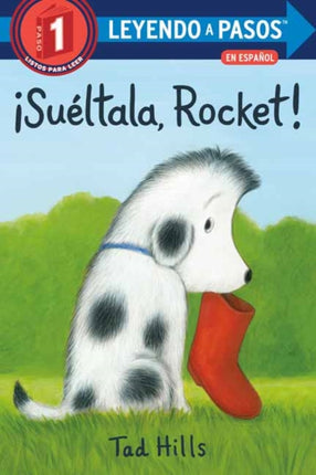 ¡Suéltala, Rocket!: (Drop It, Rocket! Spanish Edition)