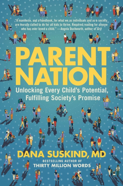 Parent Nation: Unlocking Every Child's Potential, Fulfilling Society's Promise