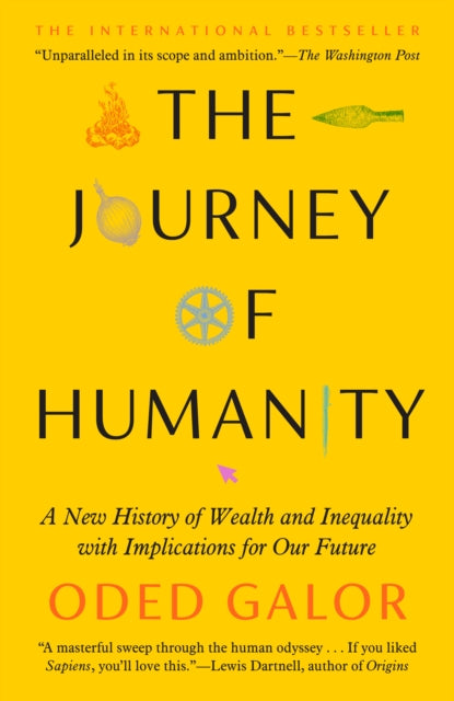 The Journey of Humanity: A New History of Wealth and Inequality with Implications for Our Future