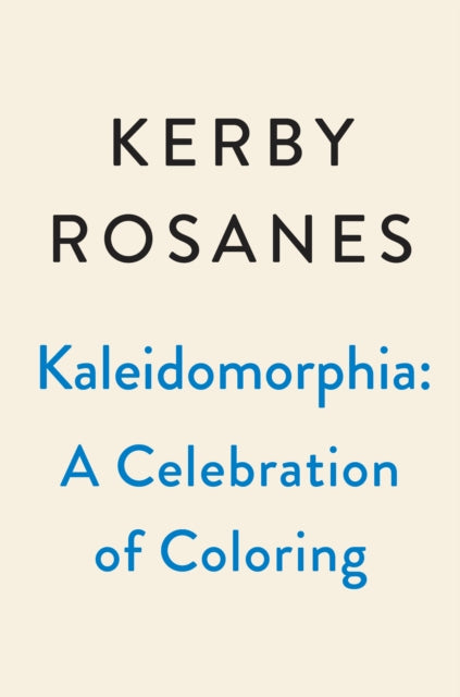 Kaleidomorphia: Celebrating Kerby Rosanes's Coloring Challenges