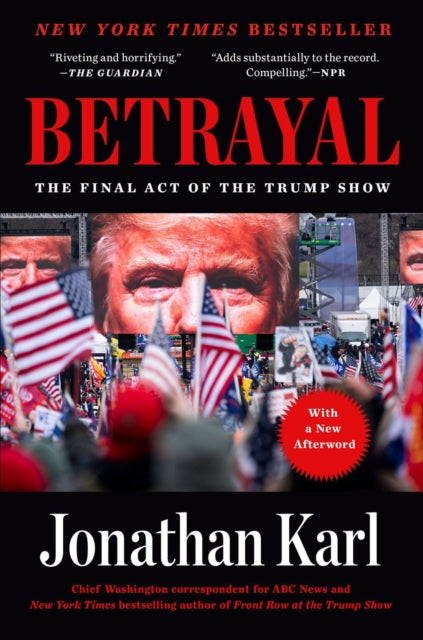 Betrayal: The Final Act of the Trump Show