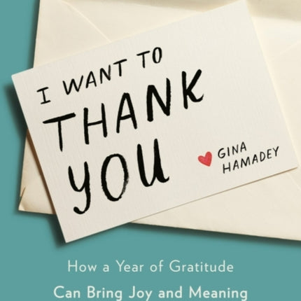 I Wanto to Thank You How a Year of Gratitude Can
