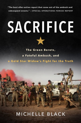 Sacrifice: The Green Berets, a Fateful Ambush, and a Gold Star Widow's Fight for the Truth