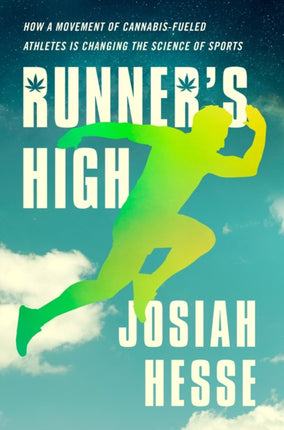 Runner's High: How a Movement of Cannabis-Fueled Athletes Is Changing the Science of Sports