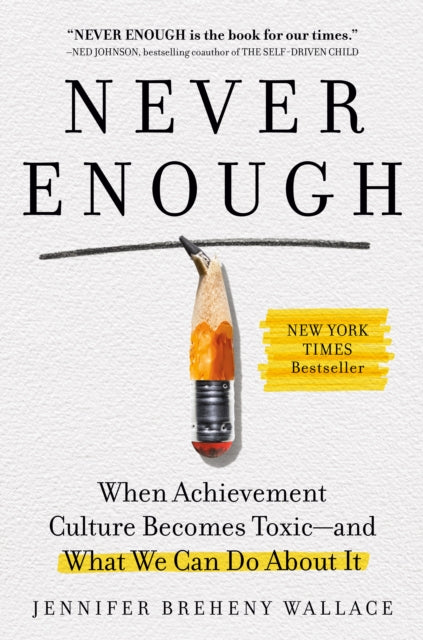 Never Enough: When Achievement Culture Becomes Toxic-and What We Can Do About It