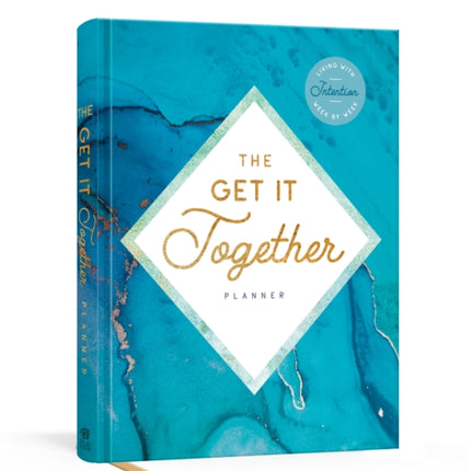 The Get it Together Planner: Living with Intention Week by Week