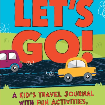 Lets Go A Kids Travel Journal with Fun Activities
