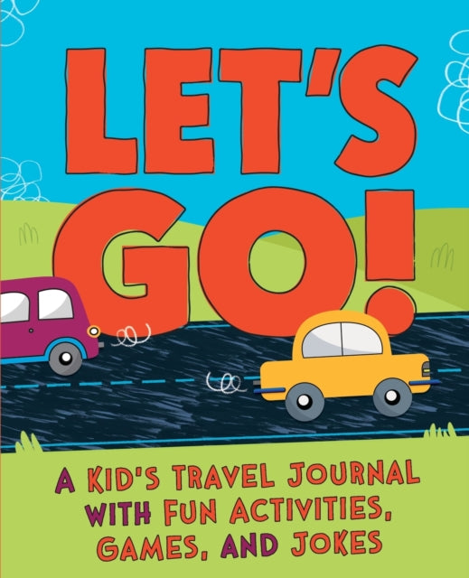 Lets Go A Kids Travel Journal with Fun Activities