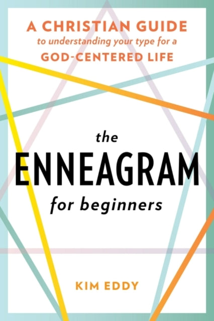 The Enneagram for Beginners: A Christian Guide to Finding Your Type for a God-Centered Life