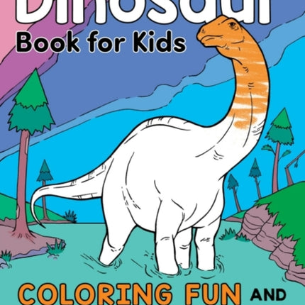 Dinosaur Book for Kids: Coloring Fun and Awesome Facts