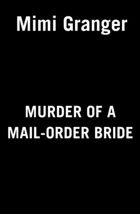 Murder of a Mail-Order Bride