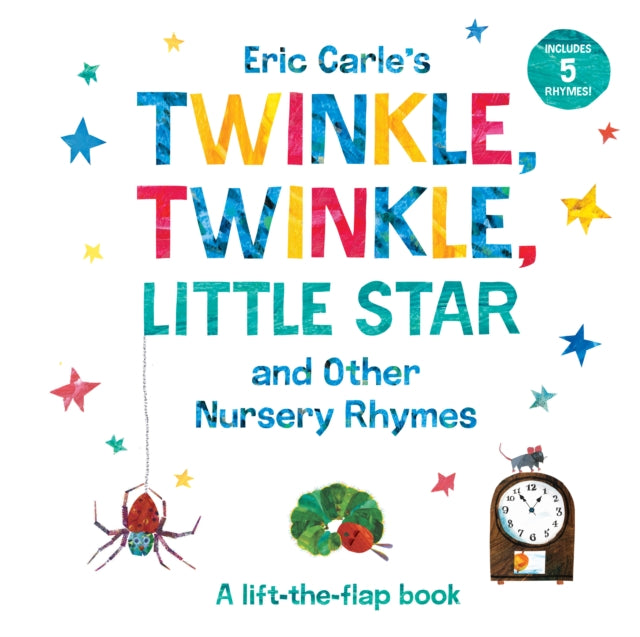 Eric Carle's Twinkle, Twinkle, Little Star and Other Nursery Rhymes: A Lift-the-Flap Book