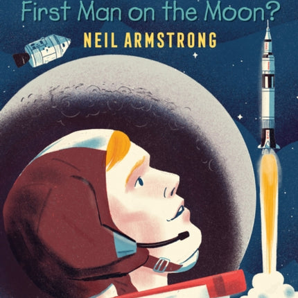 Who Was the First Man on the Moon?: Neil Armstrong: A Who HQ Graphic Novel