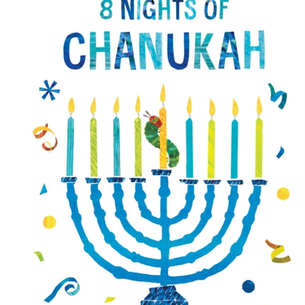 The Very Hungry Caterpillar's 8 Nights of Chanukah