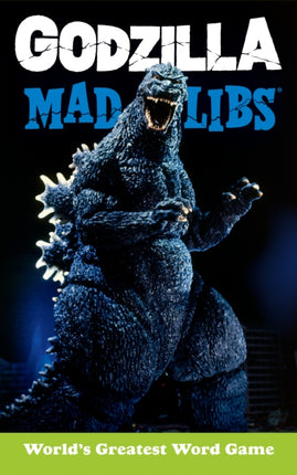 Godzilla Mad Libs: World's Greatest Word Game