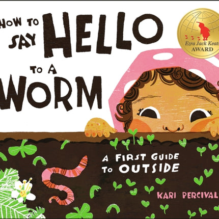 How to Say Hello to a Worm: A First Guide to Outside