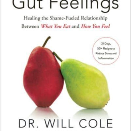 Gut Feelings: Healing the Shame-Fueled Relationship Between What You Eat and How You Feel