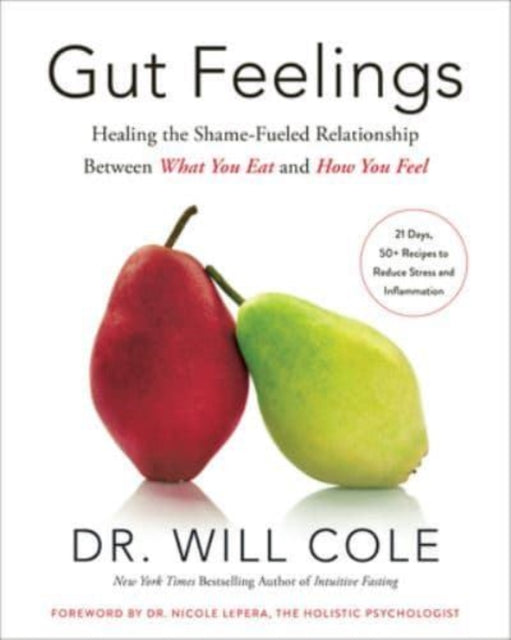 Gut Feelings: Healing the Shame-Fueled Relationship Between What You Eat and How You Feel