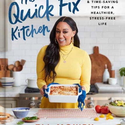 The Quick Fix Kitchen: Easy Recipes and Time-Saving Tips for a Healthier, Stress-Free Life: A Cookbook