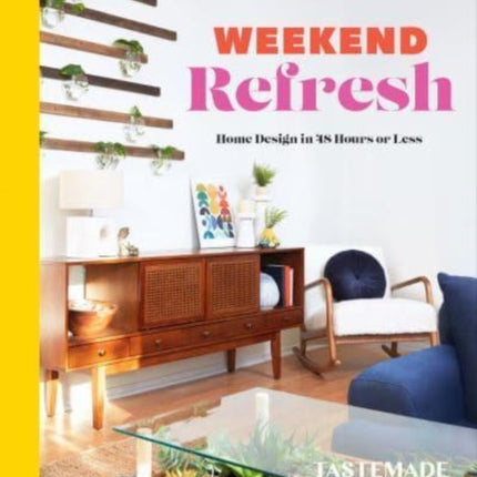 Weekend Refresh: Home Design in 48 Hours or Less: An Interior Design Book