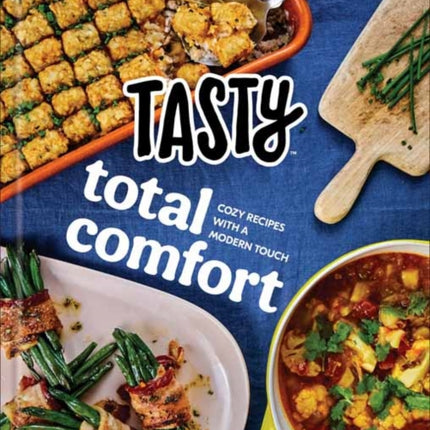 Tasty Total Comfort: Cozy Recipes with a Modern Touch: An Official Tasty Cookbook