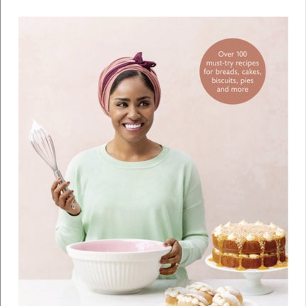 Nadiya Bakes: Over 100 Must-Try Recipes for Breads, Cakes, Biscuits, Pies, and More: A Baking Book