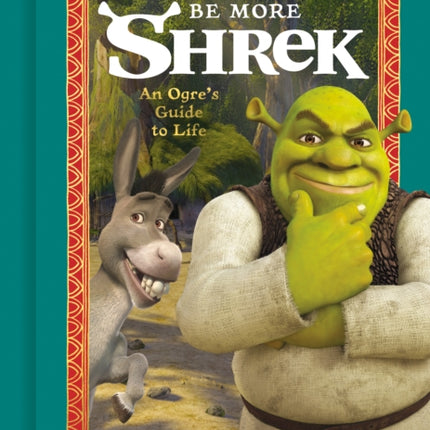 How to Be More Shrek: An Ogre's Guide to Life 