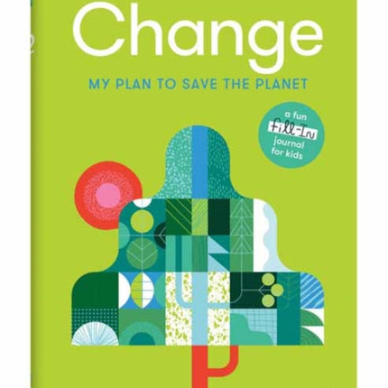 Change: A Journal: My Plan to Save the Planet