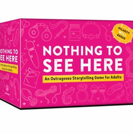 Nothing to See Here: A Storytelling Card Game for Adults