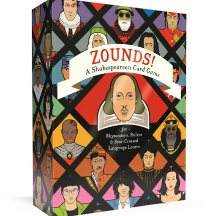 Zounds!: A Shakespearean Card Game for Rhymesters, Rulers, and Star-Crossed Language Lovers 