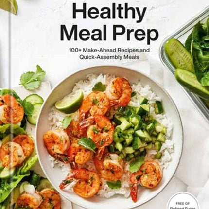 Downshiftology Healthy Meal Prep : 100+ Make-Ahead Recipes and Quick-Assembly Meals: A Gluten-Free Cookbook 