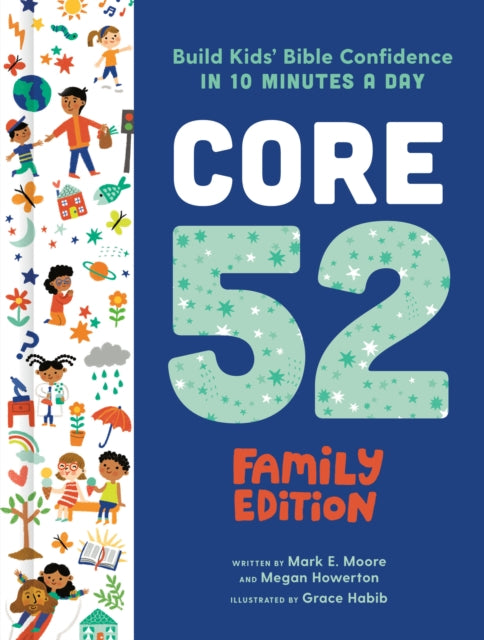 Core 52 Family Edition: Build Kids' Bible Confidence in 10 Minutes a Day: A Daily Devotional