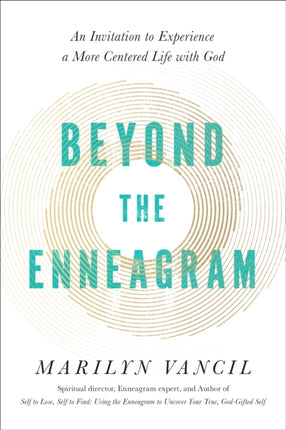 Beyond the Enneagram: An Invitation to Experience a More Centered Life with God