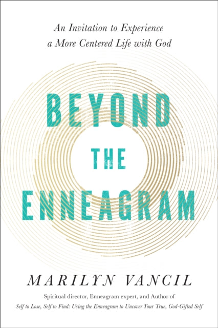 Beyond the Enneagram: An Invitation to Experience a More Centered Life with God