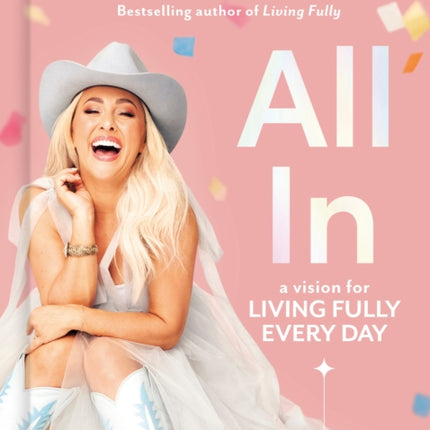 All In: A Vision for Living Fully Every Day