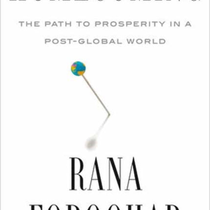 Homecoming: The Path to Prosperity in a Post-Global World