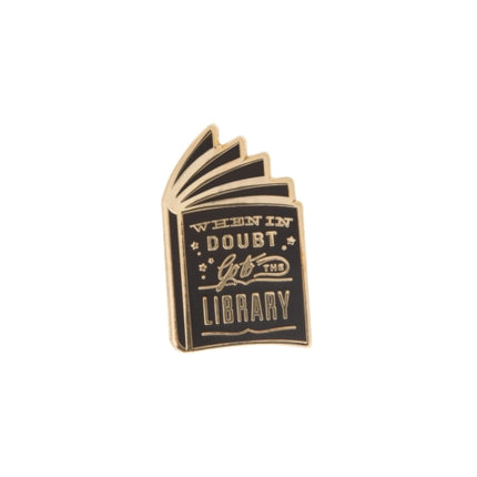 When in Doubt Go to the Library Enamel Pin