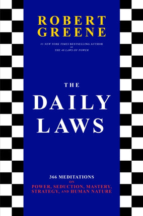 The Daily Laws: 366 Meditations on Power, Seduction, Mastery, Strategy, and Human Nature