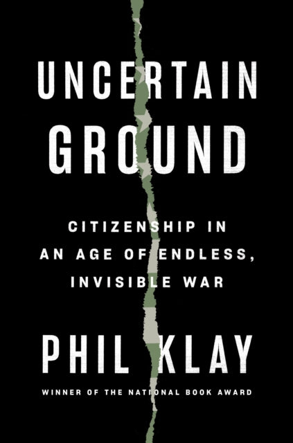 Uncertain Ground: Citizenship in an Age of Endless, Invisible War