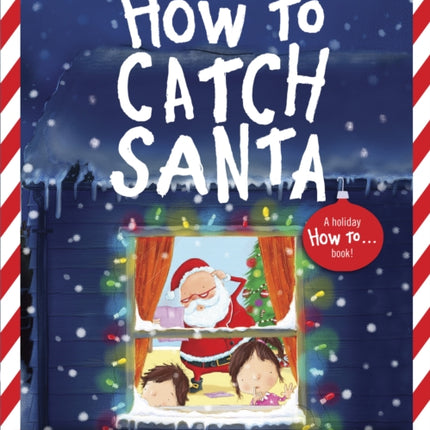 How to Catch Santa: A Christmas Book for Kids and Toddlers