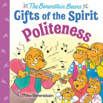 Politeness: (Berenstain Bears Gifts of the Spirit)