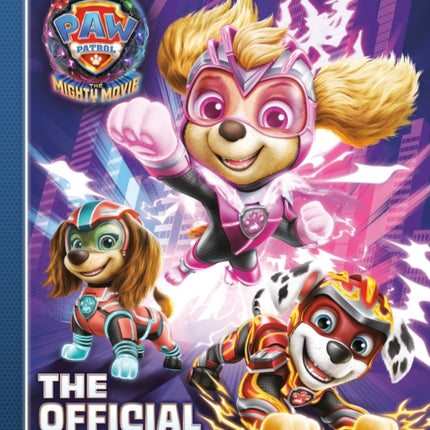 PAW Patrol: The Mighty Movie: The Official Storybook