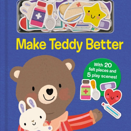 Make Teddy Better: With 20 colorful felt play pieces